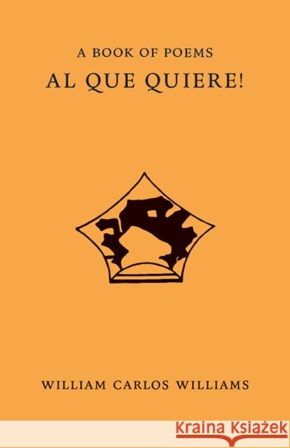 Al Que Quiere! William Carlos Williams Jonathan Cohen 9780811226660 New Directions Publishing Corporation