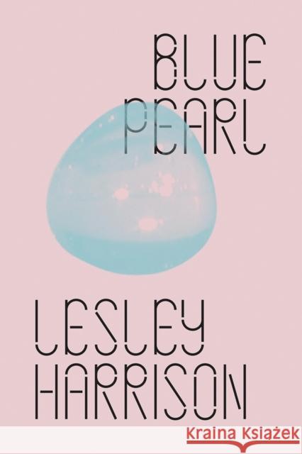 Blue Pearl Lesley Harrison 9780811226837