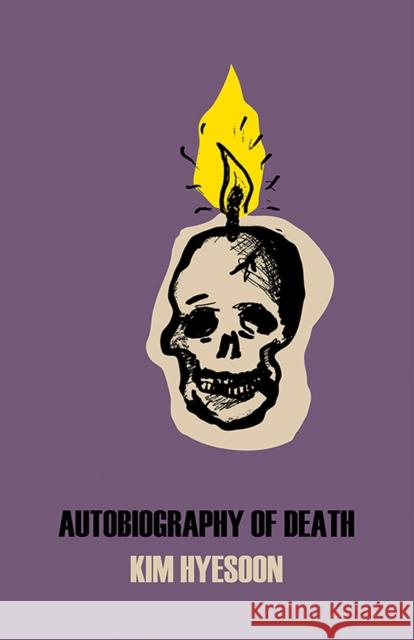 Autobiography of Death Kim Hyesoon Don Mee Choi 9780811227346