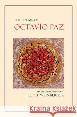 The Poems of Octavio Paz Octavio Paz Eliot Weinberger Elizabeth Bishop 9780811227568 New Directions Publishing Corporation