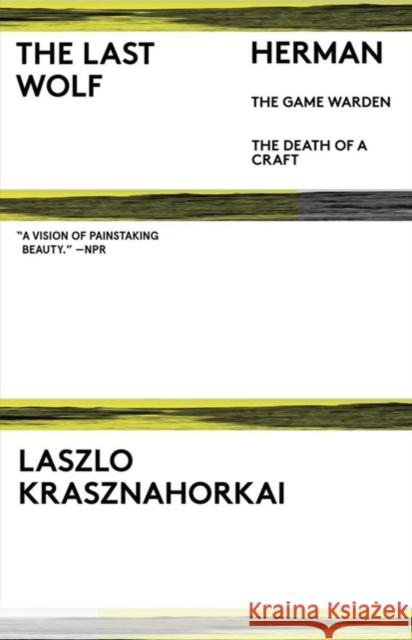 The Last Wolf & Herman László Krasznahorkai (New Directions), John Batki (New Directions), George Szirtes (New Directions) 9780811229050 New Directions Publishing Corporation