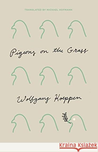 Pigeons on the Grass Wolfgang Koeppen Michael Hofmann 9780811229180 New Directions Publishing Corporation