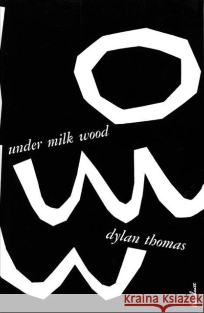 Under Milk Wood Dylan Thomas 9780811229937 New Directions Publishing Corporation