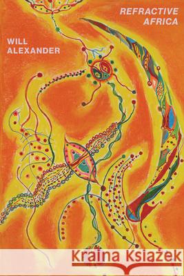 Refractive Africa Will Alexander 9780811230278 New Directions Publishing Corporation