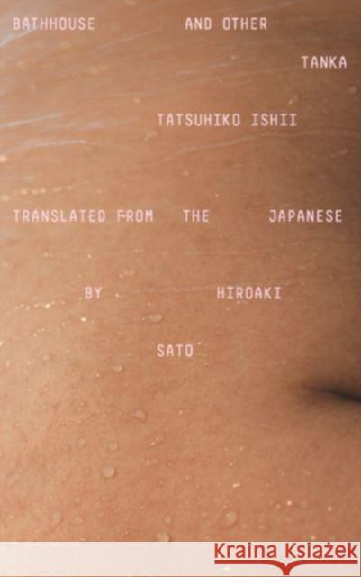 Bathhouse and Other Tanka Ishii Tatsuhiko 9780811231343 New Directions Publishing Corporation