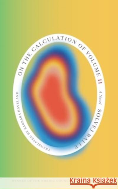 On the Calculation of Volume (Book II) Solvej Balle Barbara J. Haveland 9780811237277 New Directions Publishing Corporation