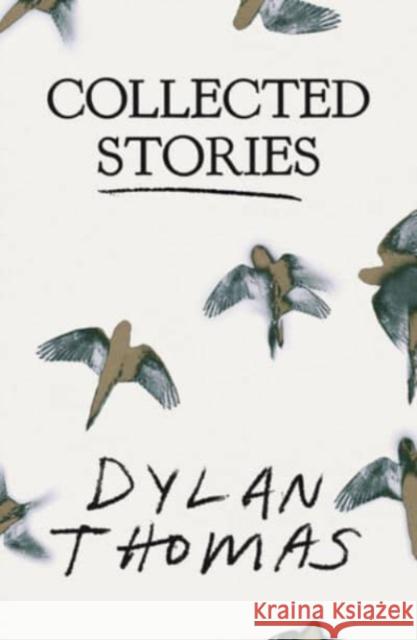 Collected Stories Dylan Thomas 9780811237529 New Directions Publishing Corporation