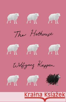 The Hothouse Wolfgang Koeppen Michael Hofmann 9780811240000 New Directions Publishing Corporation