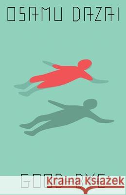 Good-Bye Osamu Dazai 9780811240499