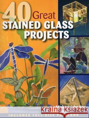 40 Great Stained Glass Projects [With Pattern(s)] Johnston, Michael 9780811705905