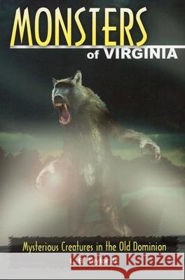 Monsters of Virginia: Mysterious Creatures in the Old Dominion L. B. Taylor 9780811708562 Stackpole Books