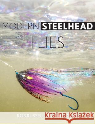 Modern Steelhead Flies Rob Russell Jay Nicholas Jon Jensen 9780811711210