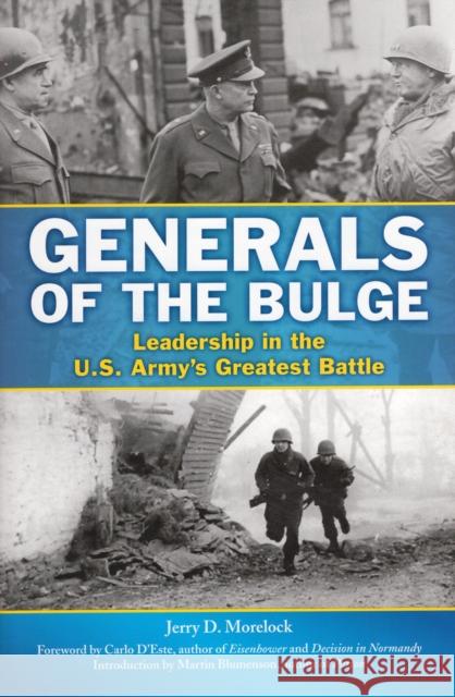 Generals of the Bulge: Leadership in the U.S. Army's Greatest Battle Morelock, Jerry D. 9780811711999 Stackpole Books