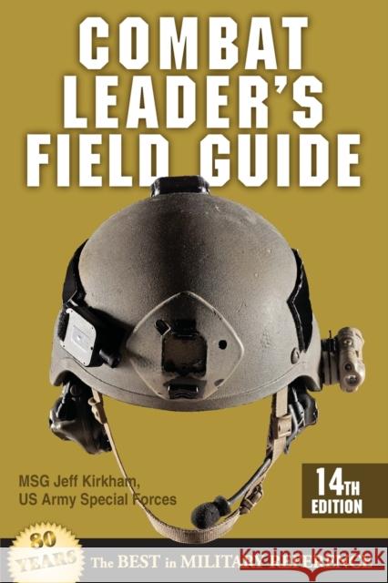 Combat Leader's Field Guide, Fourteenth Edition Kirkham, Jeff 9780811714488