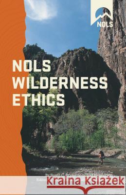 Nols Wilderness Ethics: Valuinpb Goodrich, Glenn 9780811732543 Stackpole Books