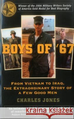 Boys of '67: From Vietnam to Iraq, the Extraordinary Story of a Few Good Men Jones, Charles 9780811733946
