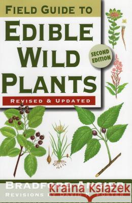 Field Guide to Edible Wild Plants Bradford Angier David Foster 9780811734479 Stackpole Books