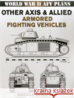 Other Axis & Allied Armored Fighting Vehicles George Bradford 9780811734554 Stackpole Books
