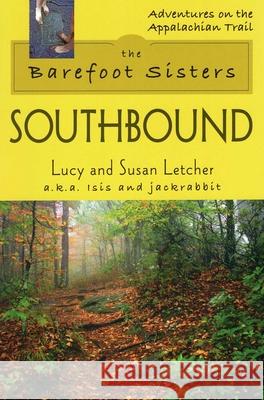 The Barefoot Sisters: Southbound Lucy Letcher Susan Letcher 9780811735308 Stackpole Books