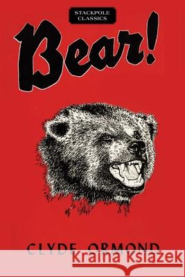 Bear! Clyde Ormond 9780811736718