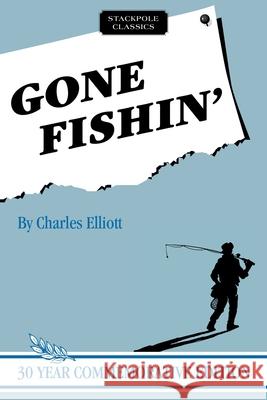 Gone Fishin' Charles Elliott 9780811736817