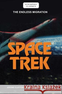 Space Trek: The Endless Migration Jerome Clayton Glenn George S. Robinson 9780811737005 Stackpole Books