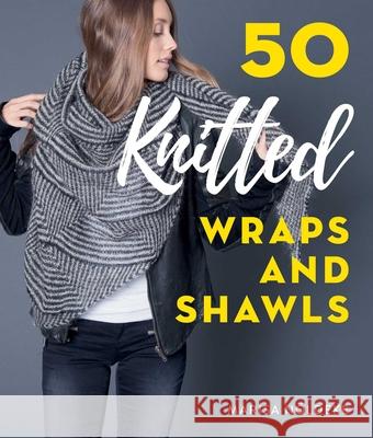 50 Knitted Wraps & Shawls Noldeke Marisa 9780811738613 Stackpole Books