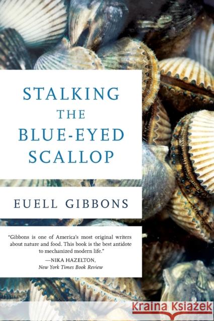 Stalking the Blue-Eyed Scallop, 1st Edition Gibbons, Euell 9780811739030 Stackpole Books