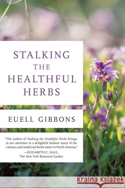 Stalking the Healthful Herbs, 1st Edition Gibbons, Euell 9780811739047 Stackpole Books
