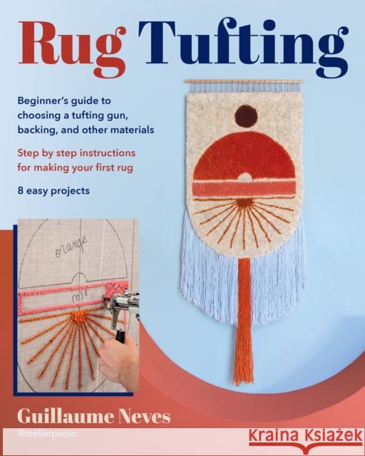 Rug Tufting Guillaume Neves 9780811775748 Stackpole Books