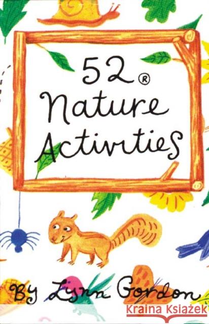 52 Activities in Nature C-Game Gordon, Lynn 9780811810968