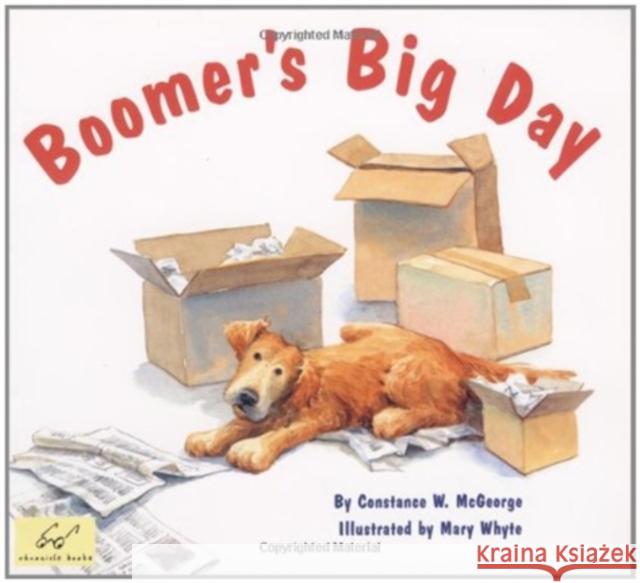 Boomer's Big Day: (Dog Books for Kids, Puppy Dog Book, Children's Book about Dogs) McGeorge, Constance 9780811814928 Chronicle Books