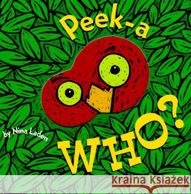 Peek-A Who? Nina Laden 9780811826020 Chronicle Books