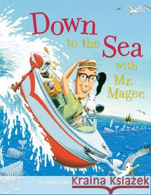 Down to the Sea with Mr. Magee: (Kids Book Series, Early Reader Books, Best Selling Kids Books) Van Dusen, Chris 9780811852258 Chronicle Books