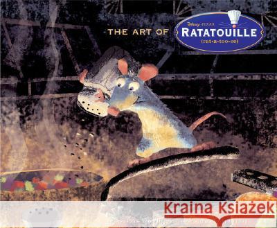 Art of Ratatouille Karen Paik John Lasseter Brad Bird 9780811858342 Chronicle Books