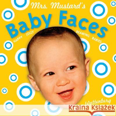 Mrs. Mustard's Baby Faces Jane Wattenberg 9780811859677