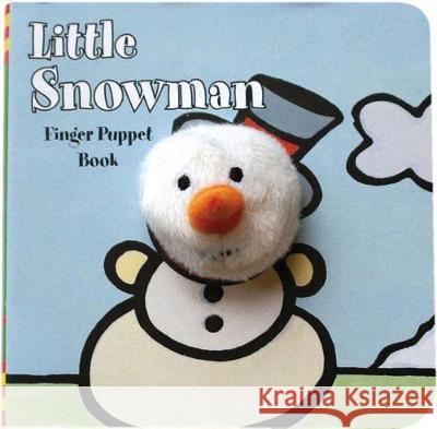 Little Snowman: Finger Puppet Book: (Finger Puppet Book for Toddlers and Babies, Baby Books for First Year, Animal Finger Puppets) Chronicle Books 9780811863568 Chronicle Books
