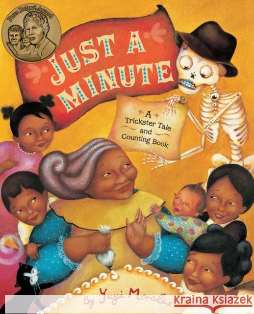Just a Minute: A Trickster Tale and Counting Book Yuyi Morales 9780811864831