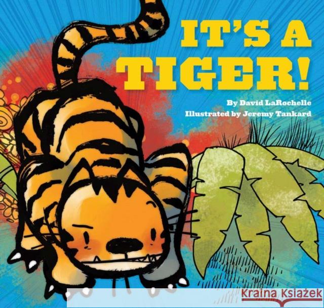 It's a Tiger! David LaRochelle 9780811869256