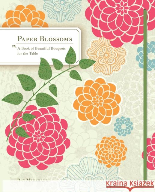 Paper Blossoms: A Pop-Up Book Ray Marshall 9780811874199 Chronicle Books