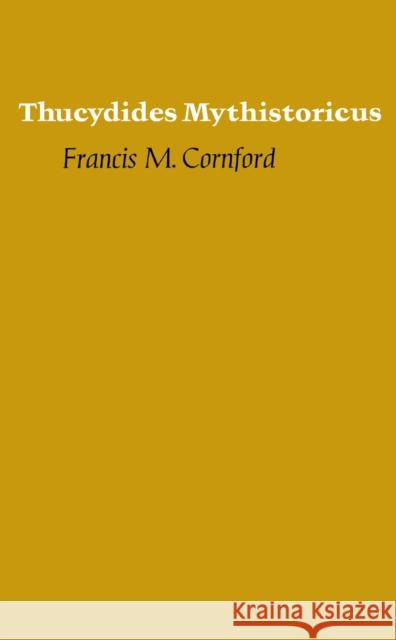 Thucydides Mythistoricus Francis MacDonald Cornford 9780812210217 University of Pennsylvania Press