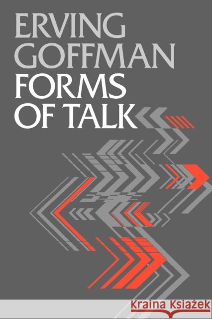 Forms of Talk Erving Goffman 9780812211122 University of Pennsylvania Press