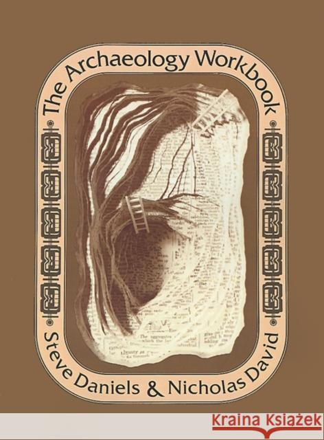 The Archaeology Workbook Steve Daniels Nicholas David Kent V. Flannery 9780812211252