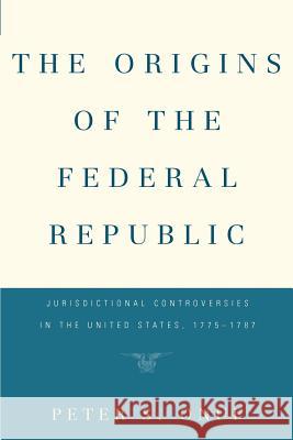 The Origins of the Federal Republic Onuf, Peter S. 9780812211672