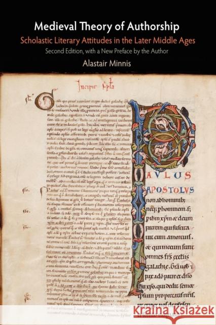 Medieval Theory of Authorship: Scholastic Literary Attitudes in the Later Middle Ages Minnis, Alastair 9780812212570