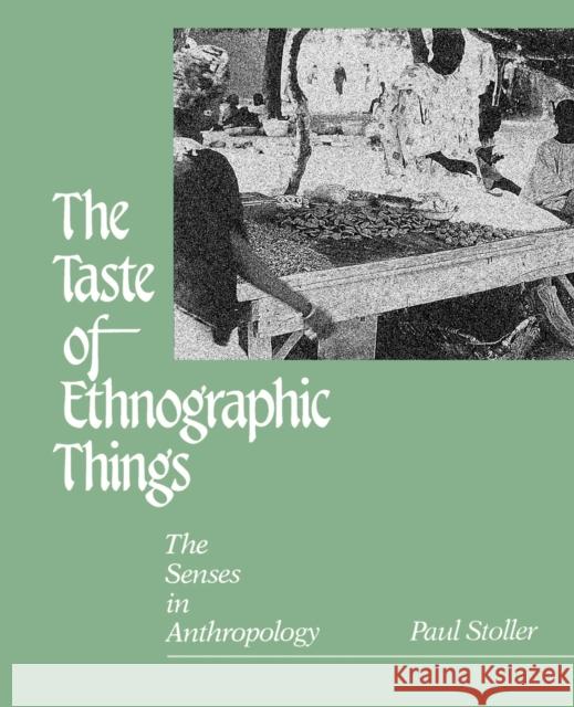 The Taste of Ethnographic Things: The Senses in Anthropology Stoller, Paul 9780812212921