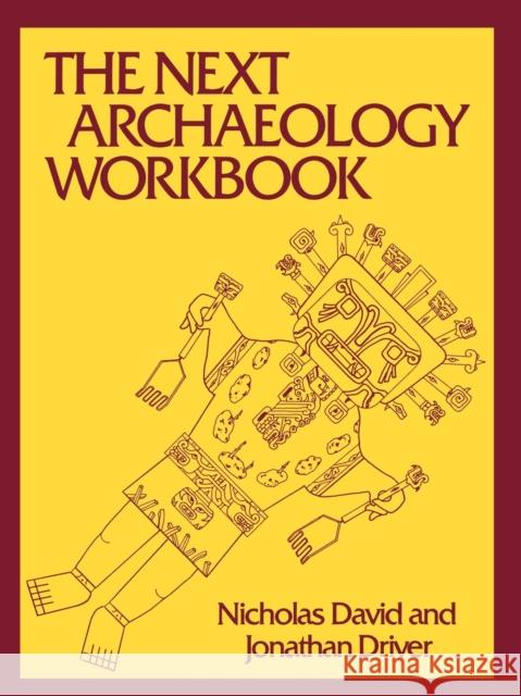 The Next Archaeology Workbook Nicholas David Jonathan Driver Steve Daniels 9780812212938