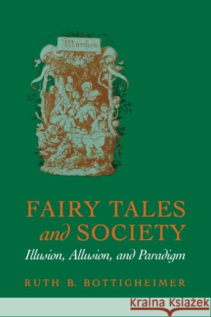 Fairy Tales and Society Ruth B. Bottigheimer   9780812212945 University of Pennsylvania Press