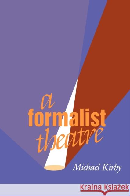 A Formalist Theatre Michael Kirby 9780812213348