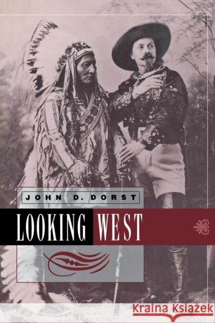 Looking West John D. Dorst 9780812214406 University of Pennsylvania Press